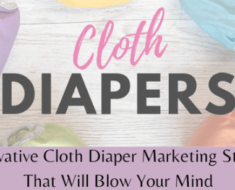 <strong>10 Innovative Cloth Diaper Marketing Strategies That Will Blow Your Mind</strong>