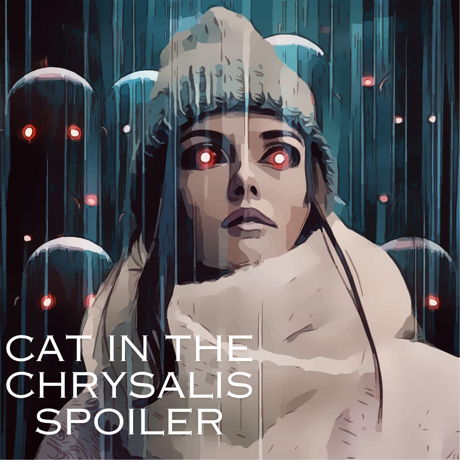 Cat in the Chrysalis Spoiler