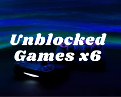 Unblocked Games x6