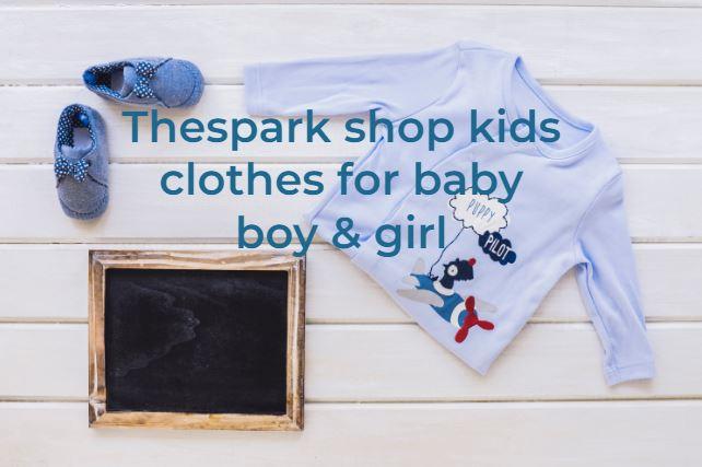 thespark shop kids clothes for baby boy & girl